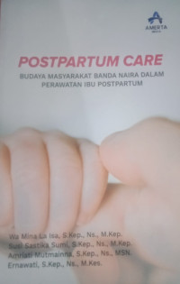 Postpartum care budaya masyarakat banda naira dalam perawatan ibu postpartum